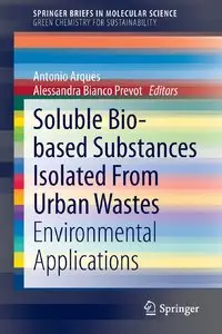 Soluble Bio-based Substances Isolated From Urban Wastes: Environmental Applications (Repost)