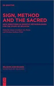 Sign, Method, and the Sacred: New Directions in Semiotic Methodologies for the Study of Religion