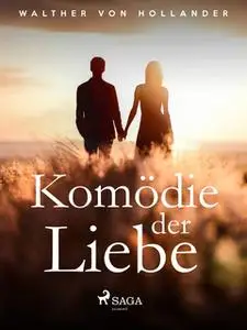 «Komödie der Liebe» by Walther von Hollander