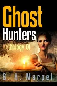 «Ghost Hunters» by S.H. Marpel