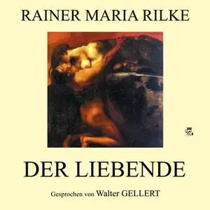 «Der Liebende» by Rainer Maria Rilke