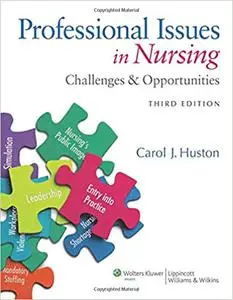 Professional Issues in Nursing: Challenges & Opportunities, 3rd Edition