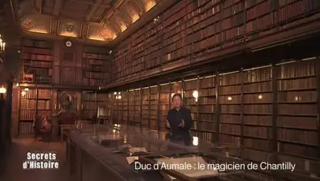 (Fr2) Secrets d'histoire - Le duc d'Aumale, le magicien de Chantilly (2012)