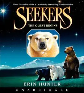 «Seekers #1: The Quest Begins» by Erin Hunter