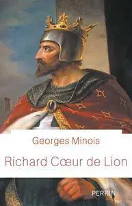 Georges Minois, "Richard Coeur de Lion"