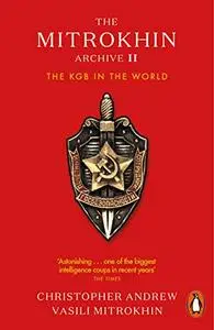 The Mitrokhin Archive II The KGB in the World