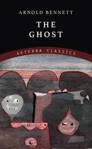 «The Ghost» by Arnold Bennett