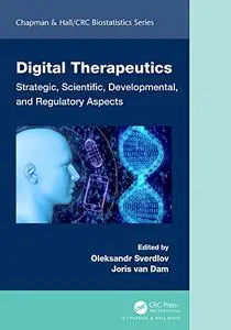 Digital Therapeutics: Strategic, Scientific, Developmental, and Regulatory Aspects