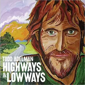 Todd Adelman - Highways And Lowways (2015)