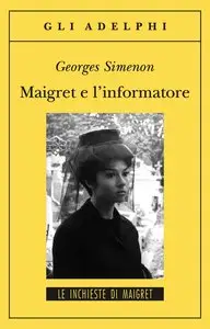 Georges Simenon - Maigret e l'informatore
