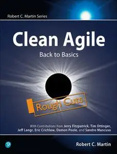 Clean Agile: Back to Basics [Rough Cuts]
