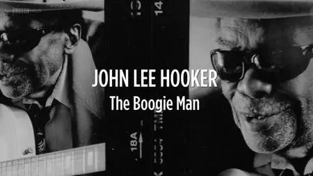 BBC - John Lee Hooker: The Boogie Man (2019)