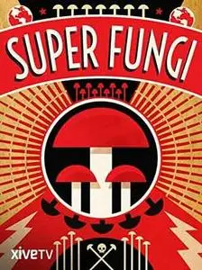 Super Fungi (2013)