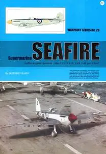 Supermarine Seafire Griffon-engined variants Mks.F.XV, F.XVII,F.45, F.46 and FR.47 (Warpaint Series No. 20)