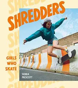 Shredders: Girls Who Skate (Repost)