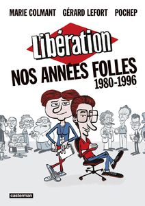 Libération - Nos Années Folles (1980-1996)