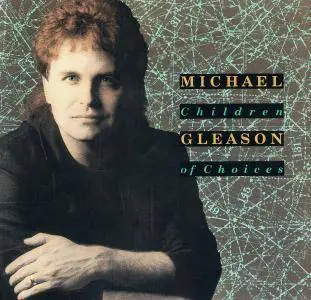 Michael Gleason - Children Of Choices (1990)