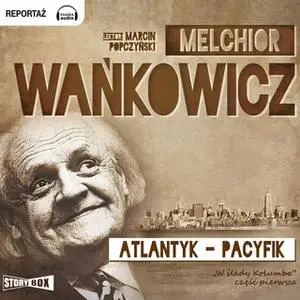 «Atlantyk – pacyfik» by Melchior Wańkowicz