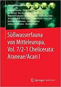 Süßwasserfauna von Mitteleuropa, Vol. 7/2-1 Chelicerata: Araneae/Acari I