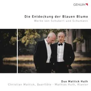 Duo Mattick Huth - Die Entdeckung der blauen Blume: Werke von Schubert und Schumann (2019) [Official Digital Download 24/96]