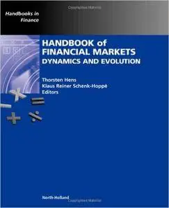 Handbook of Financial Markets: Dynamics and Evolution