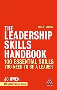 The Leadership Skills Handbook: 100 Essential Skills You Need to be a Leader 5th Edition