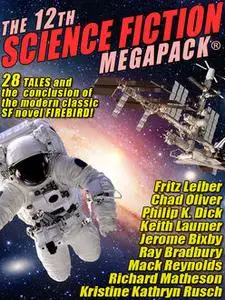 «The 12th Science Fiction MEGAPACK» by Fritz Leiber, Kristine Kathryn Rusch, Philip Dick, Ray Bradbury