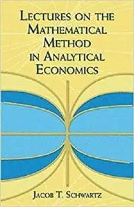 Lectures on the Mathematical Method in Analytical Economics (Dover Books on Mathematics)