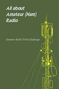 All about Amateur (Ham) Radio: Amateur Radio Trivia Challenge