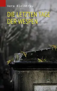 Bleibtreu, Vera - Tanja Schmidt 04 - Die letzten Tage der Wespen