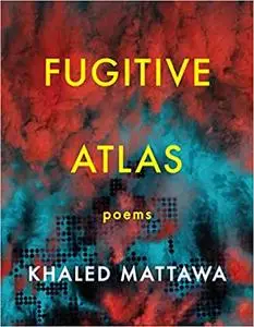Fugitive Atlas: Poems