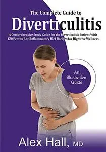 The Complete Guide to Diverticulitis