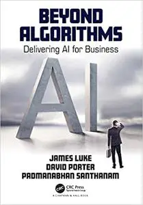 Beyond Algorithms: Delivering AI for Business