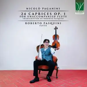 Roberto Pasquini - Nicolò Paganini 24 Caprices Op. 1 for Unaccompanied Flute (2024) [Official Digital Download 24/96]