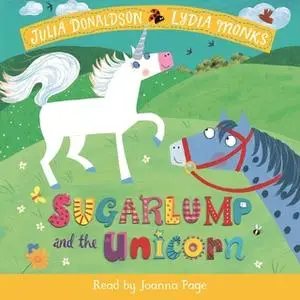 «Sugarlump and the Unicorn» by Julia Donaldson