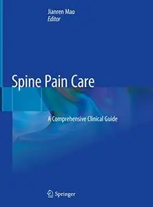Spine Pain Care: A Comprehensive Clinical Guide (Repost)