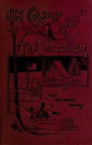 «In Camp With A Tin Soldier» by John Kendrick Bangs