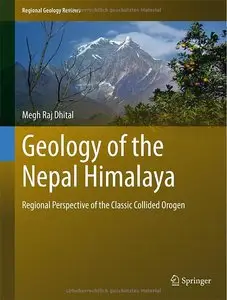 Geology of the Nepal Himalaya: Regional Perspective of the Classic Collided Orogen (repost)