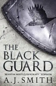 «The Black Guard» by A.J. Smith