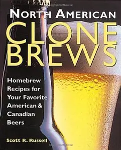 North American Clone Brews: Homebrew Recipes for Your Favorite American and Canadian Beers (repost)