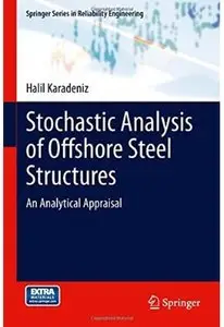 Stochastic Analysis of Offshore Steel Structures: An Analytical Appraisal [Repost]