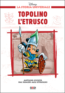 La Storia Universale Disney - Volume 3 - Topolino L'Etrusco (Gedi)