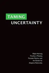 Taming Uncertainty (The MIT Press)