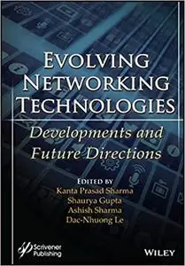 Evolving Networking Technologies: Developments and Future Directions