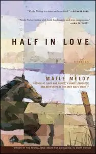 «Half in Love» by Maile Meloy