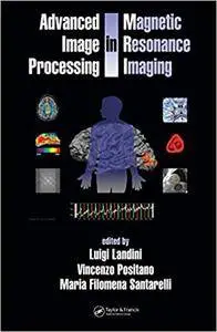 Advanced Image Processing in Magnetic Resonance Imaging (Repost)