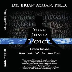 Your Inner Voice: Listen Inside...Your Truth Will Set You Free [Audiobook]