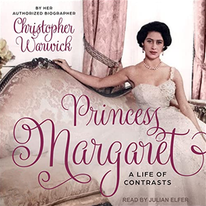 Princess Margaret: A Life of Contrasts [Audiobook]