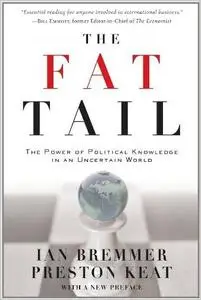 The Fat Tail: The Power of Political Knowledge in an Uncertain World