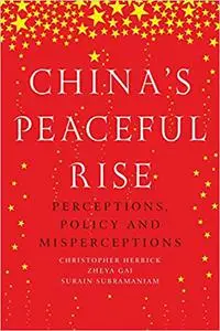 China’s peaceful rise: Perceptions, policy and misperceptions